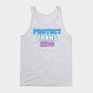 Protect trans kids Tank Top